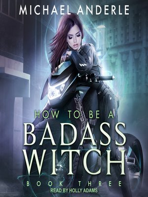 cover image of How to Be a Badass Witch III